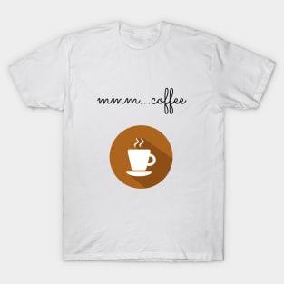 MMM...Coffee T-Shirt